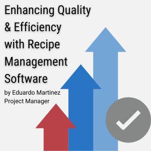 Enhancing Quality and Efficiency with Recipe Management Software by Eduardo Martinez. With 3 arrows pointing up and a check box